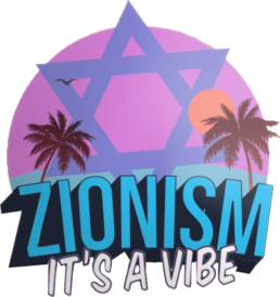 Zionism It's A Vibe